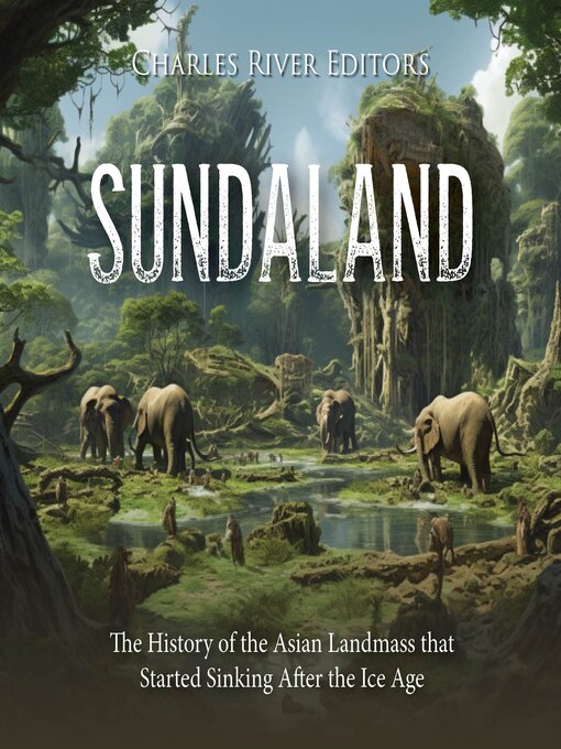 Title details for Sundaland by Charles River Editors - Wait list
